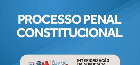 Processo Penal Constitucional