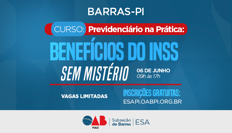 Curso Previdenciário na Prática: Benefícios do INSS sem Mistério – Barras/PI